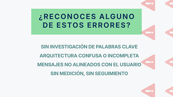 Checklist de 4 errores en webs sin estrategia SEO: sin palabras clave, arquitectura confusa, contenidos no alineados con usuario y falta de medición.
